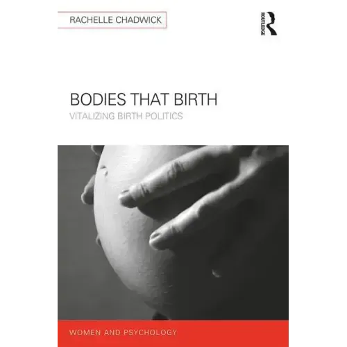 Bodies that Birth: Vitalizing Birth Politics