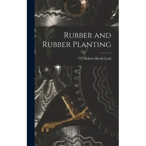 Rubber and Rubber Planting