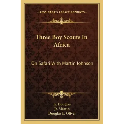 Three Boy Scouts in Africa: On Safari with Martin Johnson