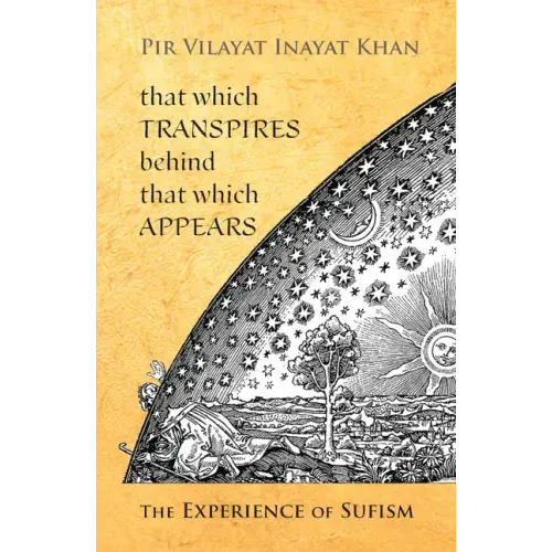 That Which Transpires Behind That Which Appears: The Experience of Sufism