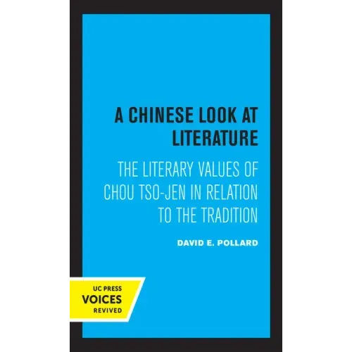 A Chinese Look at Literature: The Literary Values of Chou Tso-Jen in Relation to the Tradition