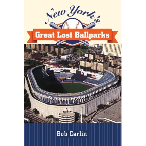 New York's Great Lost Ballparks