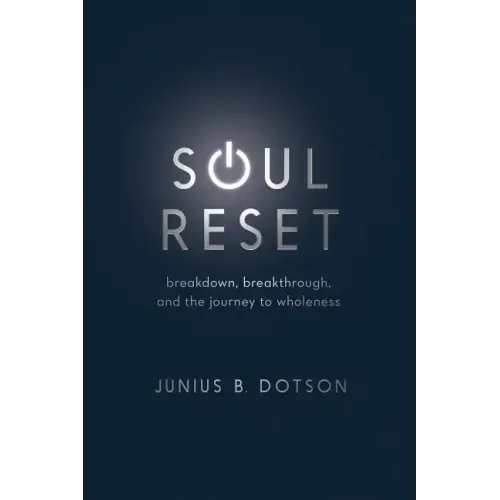 Soul Reset: Breakdown, Breakthrough, and the Journey to Wholeness
