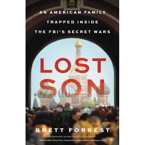 Lost Son: An American Family Trapped Inside the Fbi's Secret Wars