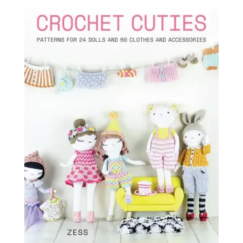 Crochet Cuties: Patterns for 24 Dolls and 60 Clothes and Accessories