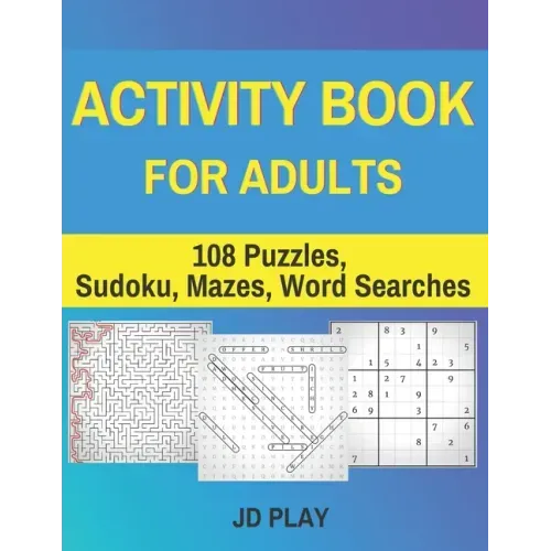 Activity Book for Adults: 108 Puzzles, Sudoku, Mazes, Word Searches