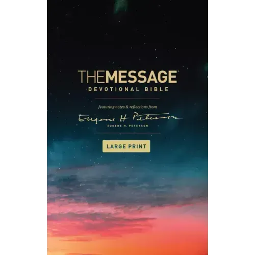The Message Devotional Bible, Large Print (Softcover): Featuring Notes and Reflections from Eugene H. Peterson