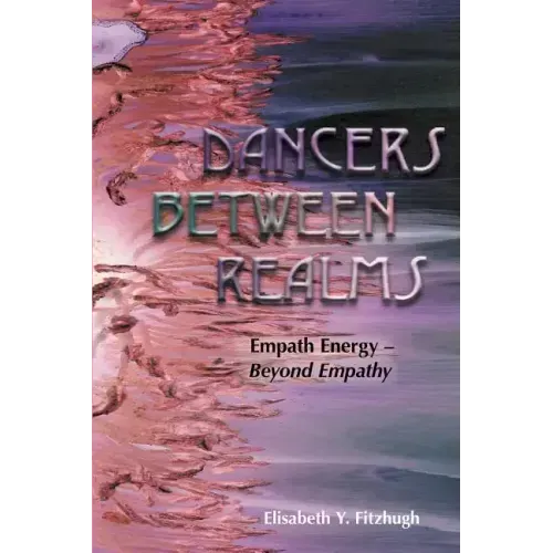 Dancers Between Realms-Empath Energy, Beyond Empathy