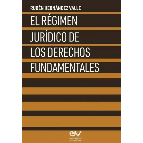El Régimen Jurídico de Los Derechos Fundamentales