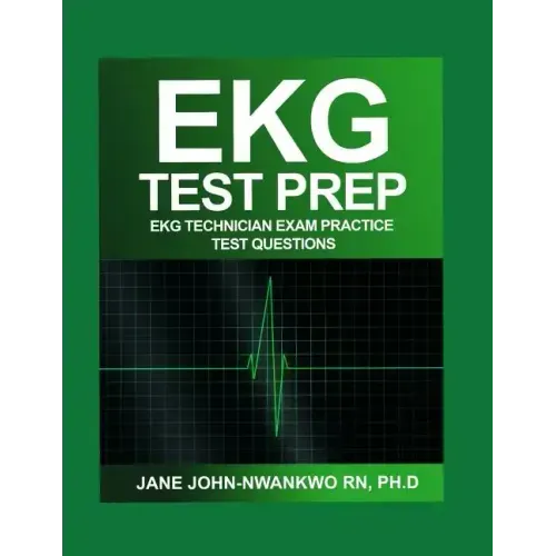 EKG Test Prep: EKG Technician Exam Practice Test Questions