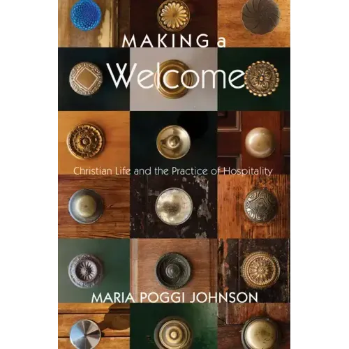 Making a Welcome: Christian Life and the Practice of Hospitality