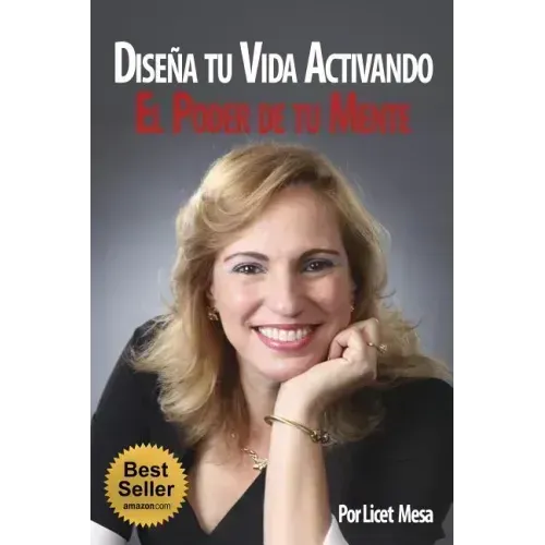 Diseña Tu Vida Activando El Poder de Tu Mente