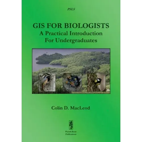GIS For Biologists: A Practical Introduction For Undergraduates