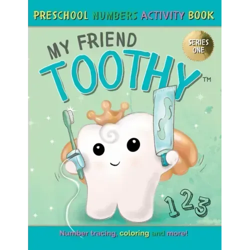 My Friend Toothy - Preschool Numbers Activity Book: Series One