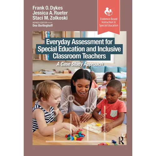 Everyday Assessment for Special Education and Inclusive Classroom Teachers: A Case Study Approach
