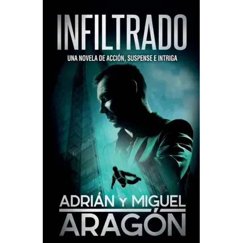 Infiltrado: Una novela de acción, suspense e intriga