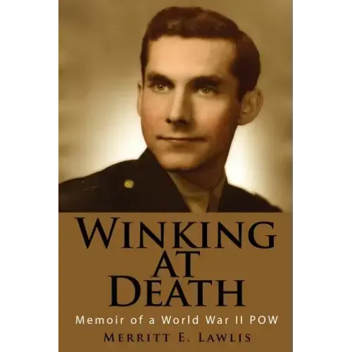 Winking at Death: Memoir of a World War II POW