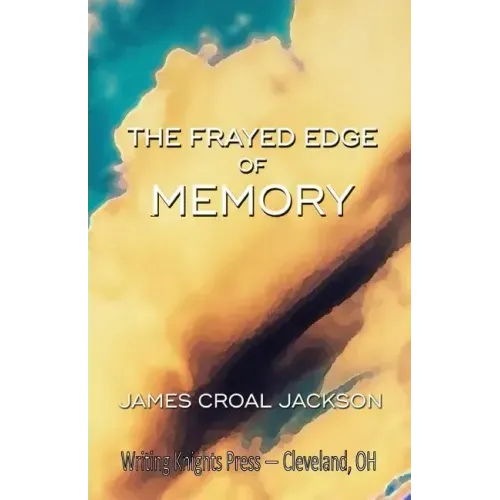 The Frayed Edge of Memory