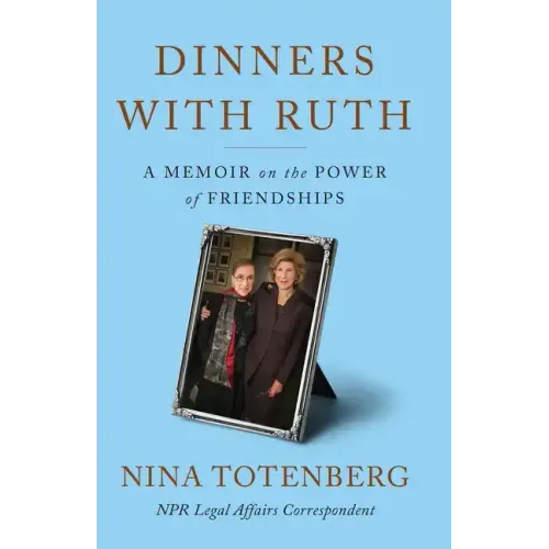 Dinners with Ruth: A Memoir on the Power of Friendships