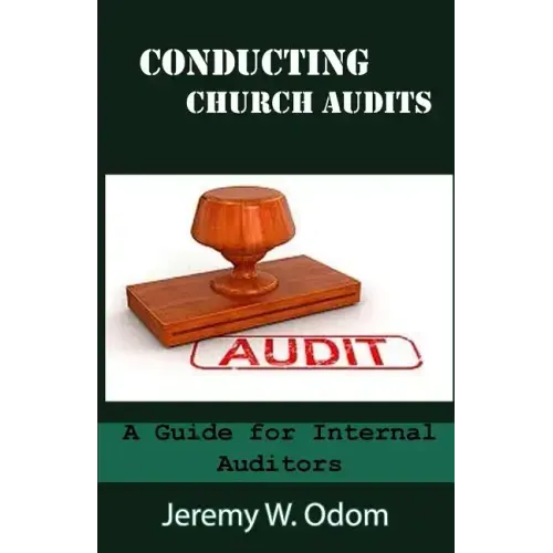Conducting Church Audits: A Guide for Internal Auditors
