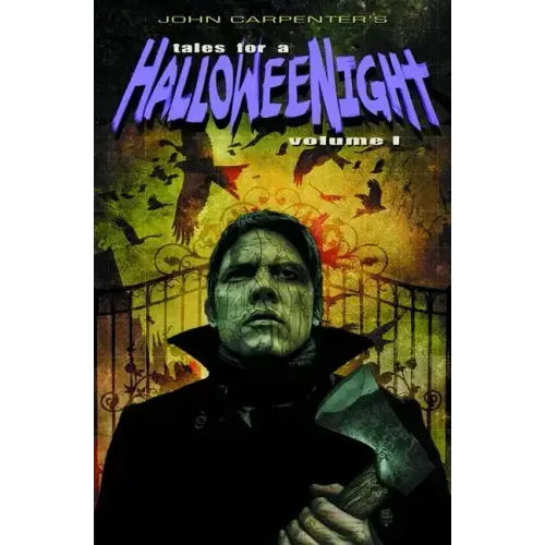 John Carpenter's Tales for a Halloweenight: Vol. 1: Six Twisted Tales Masterfully Crafted for Your Terror