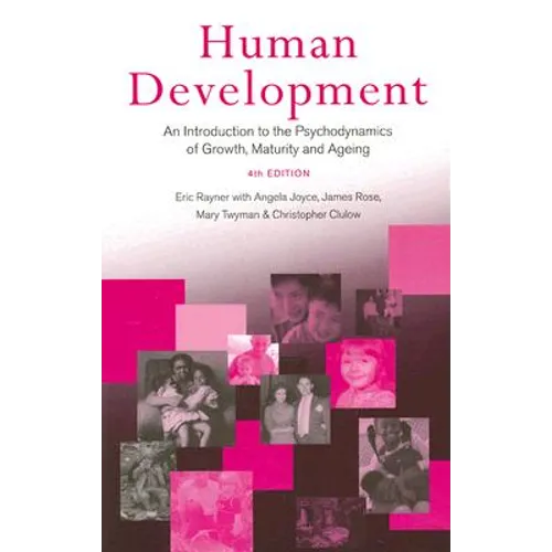 Human Development: An Introduction to the Psychodynamics of Growth, Maturity and Ageing