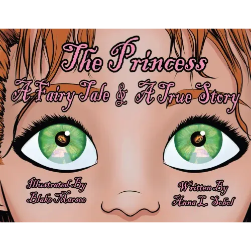 The Princess: A Fairy Tale & A True Story