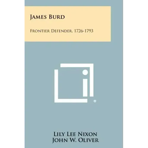 James Burd: Frontier Defender, 1726-1793