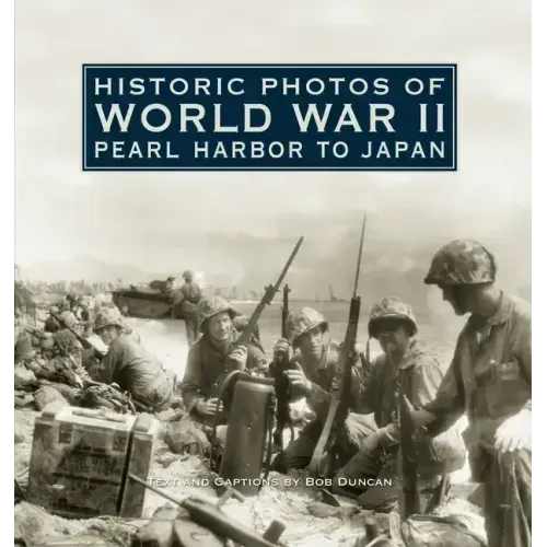Historic Photos of World War II: Pearl Harbor to Japan