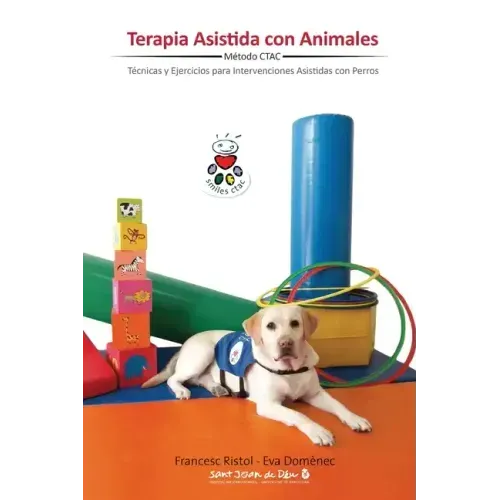 Terapia Asistida con Animales: Técnicas y ejercicios para intervenciones asistidas con animales