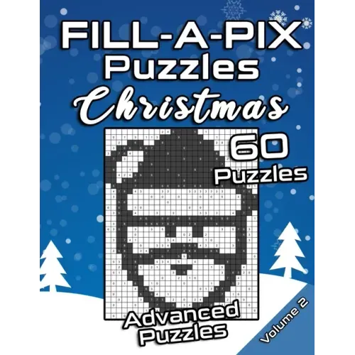 FILL-A-PIX Puzzles Christmas: Advanced Logic Grid Puzzles for Adults and Kids Fun Mosaic Brain Tease for Holiday Season
