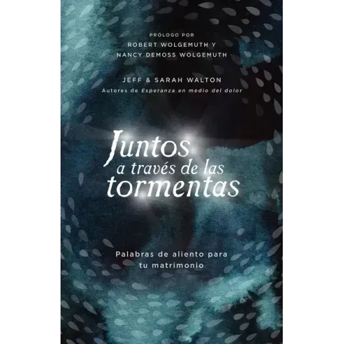 Juntos a Través de Las Tormentas: Palabras de Aliento Para Tu Matrimonio