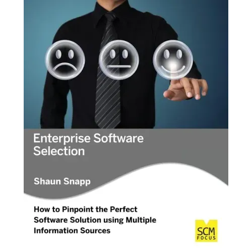 Enterprise Software Selection: How to Pinpoint the Perfect Software Solution Using Multiple Information Sources