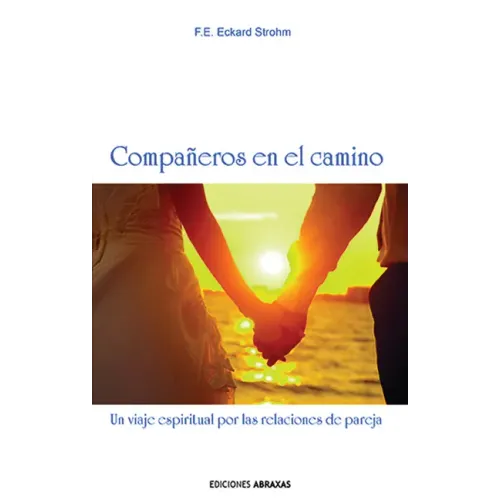 Compañeros En El Camino: Un Viaje Espiritual Por Las Relaciones de Pareja
