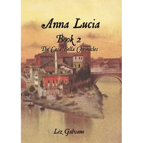 Anna Lucia: Book 2 The Casa Bella Chronicles