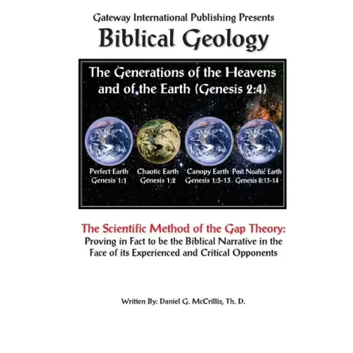 Biblical Geology: The Scientific Method of the Gap Theory