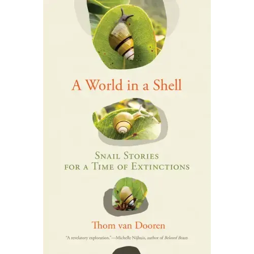 A World in a Shell: Snail Stories for a Time of Extinctions