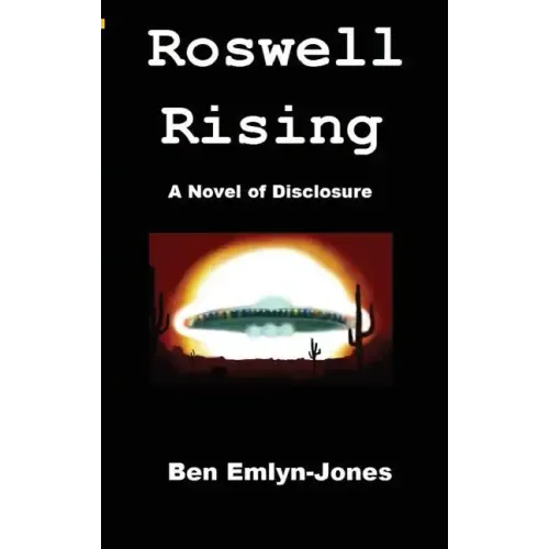Roswell Rising: a Novel of Disclosure