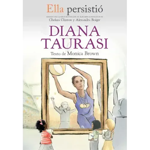 Ella Persistió Diana Taurasi / She Persisted: Diana Taurasi