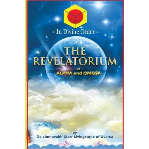 The Revelatorium of Alpha and Omega