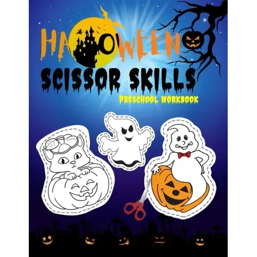 Scissor Skills Preschool Workbook: Halloween scissor cutting activity book ages 3-5 cutting practice for preschoolers ( Halloween gifts for kids )