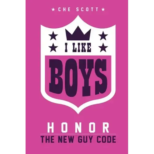 I Like Boys: Honor: The New Guy Code