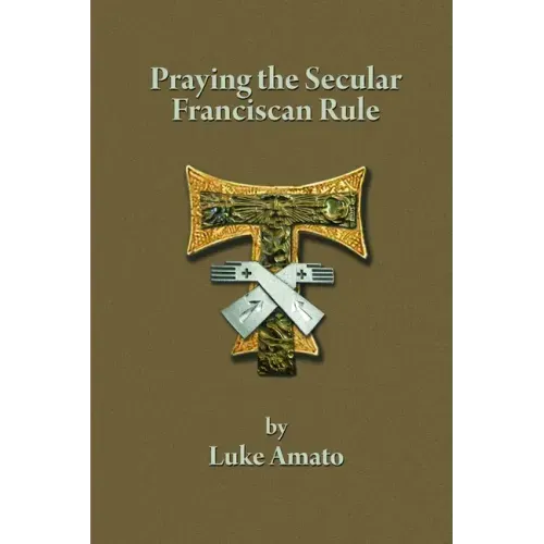 Praying the Secular Franciscan Rule