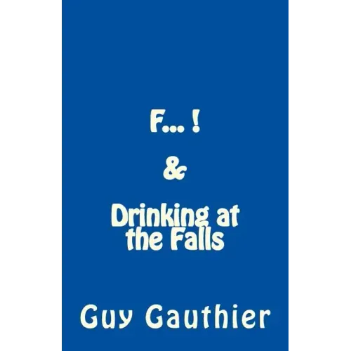 F... & Drinking at the Falls
