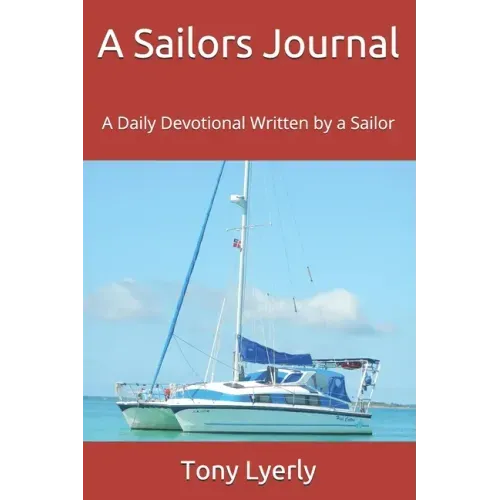 A Sailors Journal: A Daily Devotional Written by a Sailor