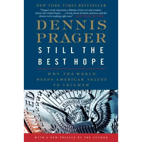 Still the Best Hope: Why the World Needs American Values to Triumph