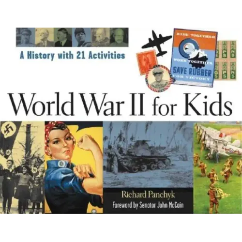 World War II for Kids: A History with 21 Activities