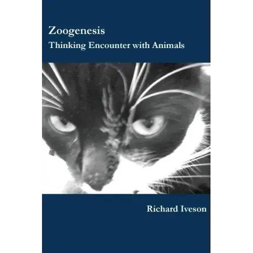 Zoogenesis: Thinking Encounter with Animals