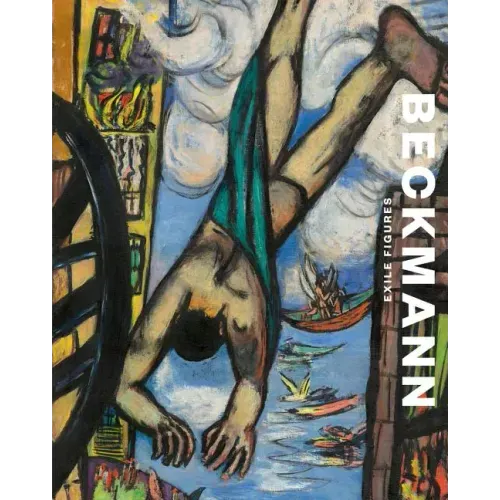 Max Beckmann: Exile Figures