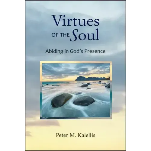 Virtues of the Soul: Abiding in God's Presence